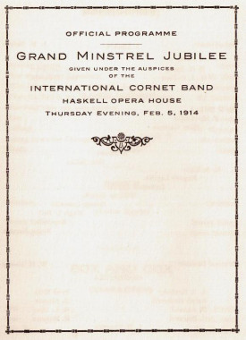 This program from 1914 featured the Grand Minstrel Jubilee, given under the auspices of the International Cornet Band. (Haskell Archives)