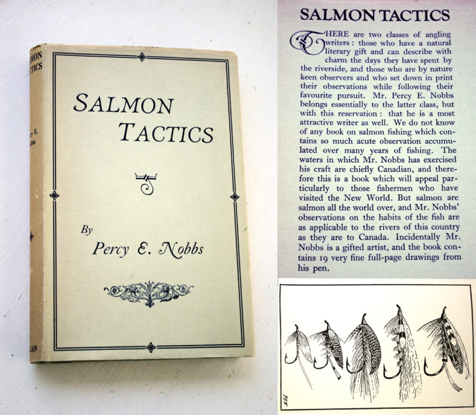 Salmon Tactics by Percy Nobbs, 1934.
In 1934 Percy Nobbs published Salmon Tactics, his first of three books. His goal was to encourage the protection of salmon fishing in Atlantic Canada, which was already being threatened by the increase of hydro-electric dams and pollution. To further his cause, Percy also created the Atlantic Salmon Federation in 1948 which today is still an active and important organization funding research for salmon conservation and habits. In 1952 Percy earned the Outdoor Life Conse